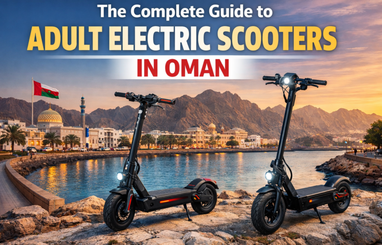 The Complete Guide to Adult Electric Scooters in Oman